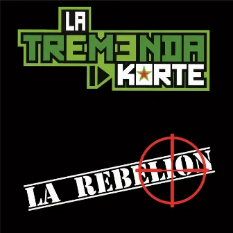 La Rebelión by La Tremenda Korte