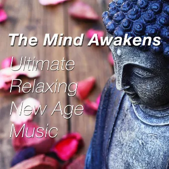 The Mind Awakens - the Ultimate Relaxing New Age Music for Meditation Techniques with Shakuhachi Flute, Piano and Nature Vibes (Rain, Wind, Sea and Ocean Sound Effects) by Yin And Yang