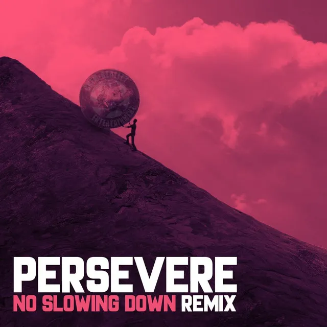 Persevere (No Slowing Down Remix)