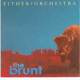 The Brunt by Either/Orchestra