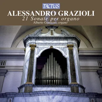 Grazioli: 21 Sonate per Organo by Alberto Guerzoni