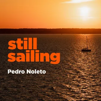 Still Sailing by Pedro Noleto