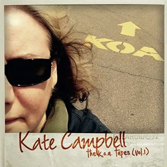 The K.O.A. Tapes (Vol. 1) by Kate Campbell