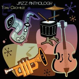 Jazz Anthology (Original Recordings) by Tony Crombie