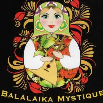 Balalaika Mystique by Washington Balalaika Society Orchestra