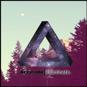 Illuminate. Ep by Accendo