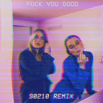 Fuck you good (90210 Remix) by Sharks