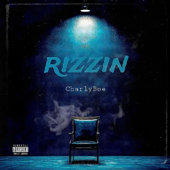 RIZZIN by Charly Boe