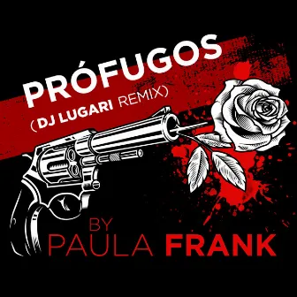 Prófugos (DJ Lugari Remix) by Paula Frank