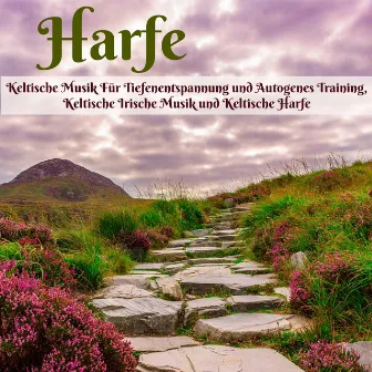 Harfe - Keltische Musik Für Tiefenentspannung und Autogenes Training, Keltische Irische Musik und Keltische Harfe by Meister der Schlaflieder