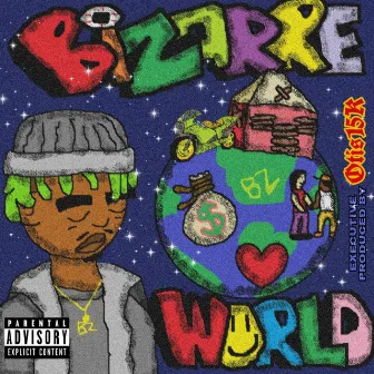 Bizarre World by Bizarre Bz