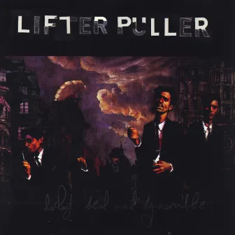 Half Dead and Dynamite (Deluxe Reissue) by Lifter Puller