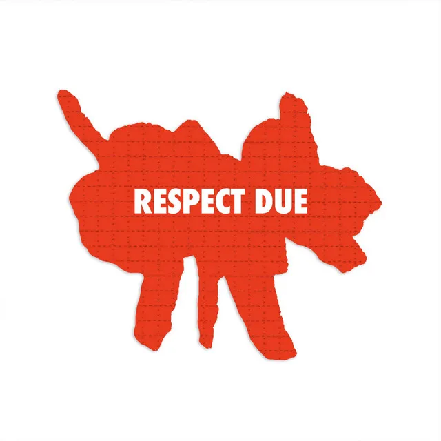 Respect Due