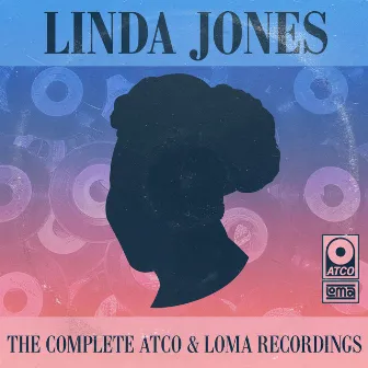 The Complete Atco, Loma & Warner Bros. Recordings by Linda Jones