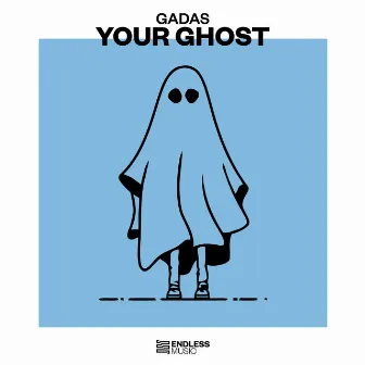 Your Ghost by Gadas