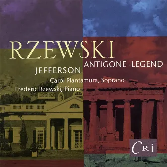 Frederic Rzewski: Antigone-Legend; Jefferson by Carol Plantamura