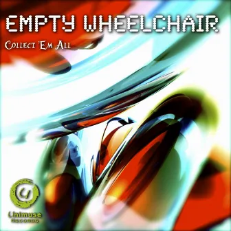 Collect 'Em All by Empty Wheelchair