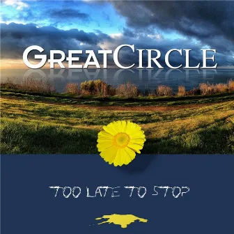 Too Late to Stop (feat. Liberty Devitto, Bashiri Johnson & Patrick Thrall) by Great Circle