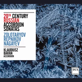 Zolotaryov, Repnikov & Nagayev: 20th Century Russian Accordion Sonatas by Klaudiusz Baran