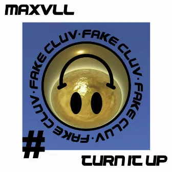 Turn It Up by Maxvll