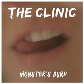 Monster's Burp by The Clinic