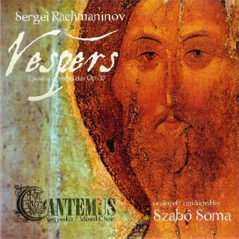 Sergei Rachmaninoff: Vespers by Cantemus Mixed Choir