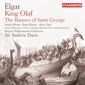 Elgar: Scenes from the Saga of King Olaf & The Banner of Saint George by Edvard Grieg Kor