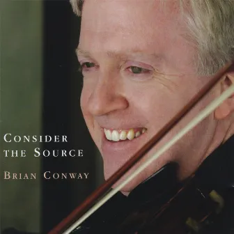 Consider the Source by Brian Conway