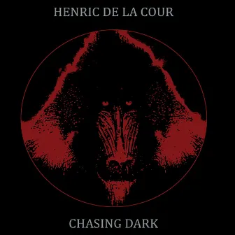 Chasing Dark by Henric de la Cour