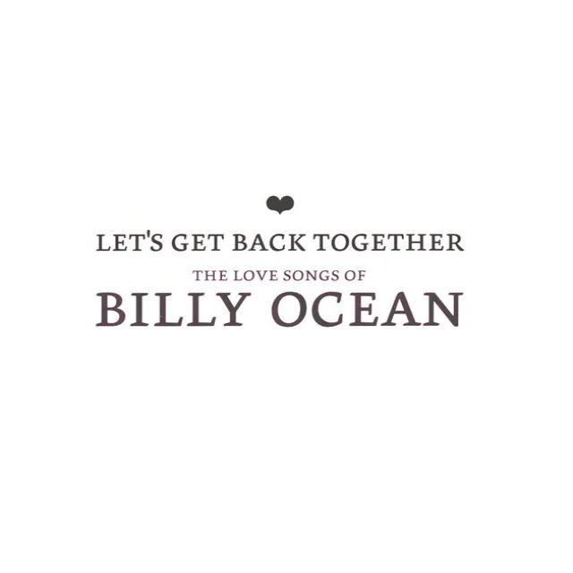 Let's Get Back Together - The Love Songs Of Billy Ocean