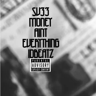 Money Aint Everything (Gotta Get Rich) by Sv33