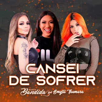 Cansei de Sofrer by Banda Bandida