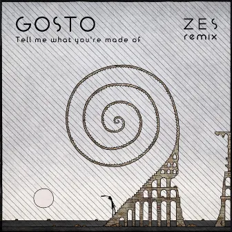 Tell Me What You're Made Of (Zes Remix) by Zes