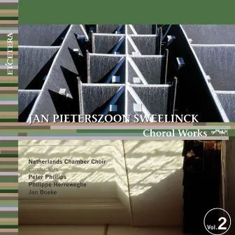 Sweelinck: Choral Works, Vol. 2 by Jan Pieterszoon Sweelinck