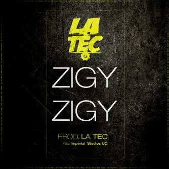 Zigy Zigy by La Tec