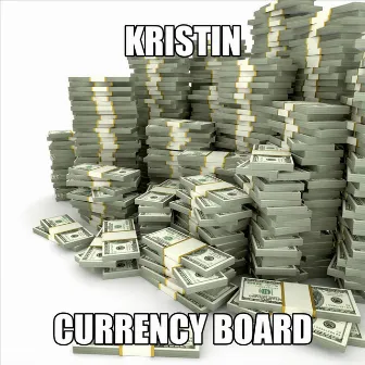 Currency Board by Kristin