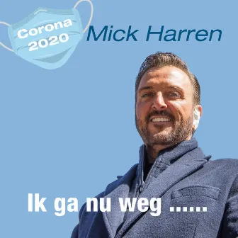 Ik ga nu weg by Mick Harren