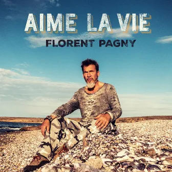 Aime la vie by Florent Pagny