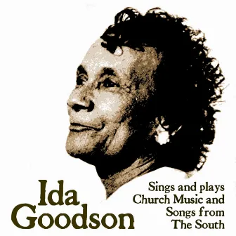 Sings and Plays Church Music from the South by Ida Goodson