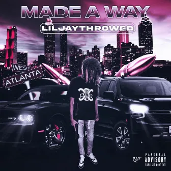 Made A Way by liljayrenegade