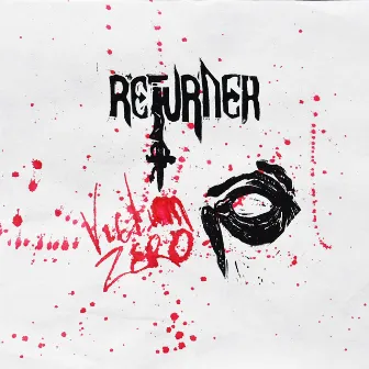 Victim Zero by Returner