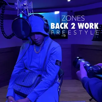 Back 2 Work Freestyle by ZONES