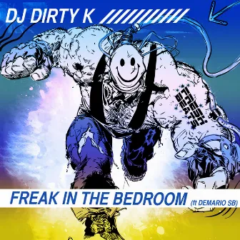 Freak In The Bedroom by DJ Dirty K