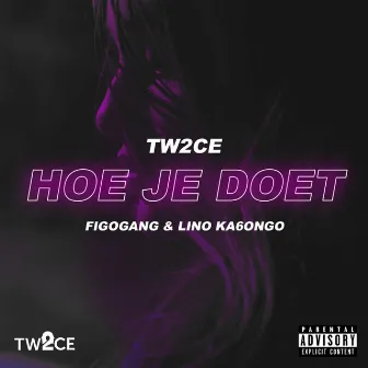 Hoe Je Doet by Tw2ce