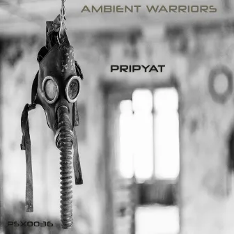 Pripyat by Ambient Warriors