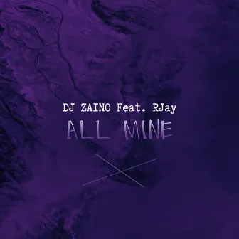 All Mine by DJ Zaino