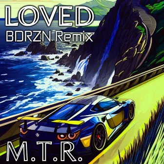 Loved (BDRZN Remix) by BDRZN