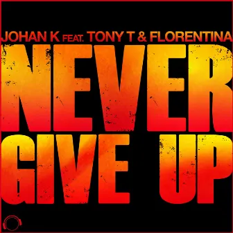 Never Give Up by Johan K