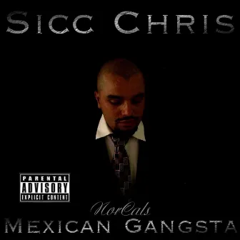 Norcals Mexican Gangsta by Sicc Chris