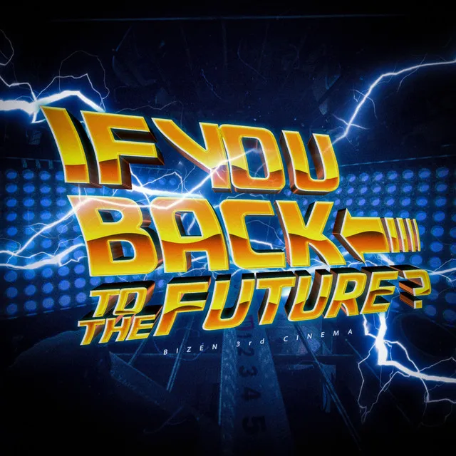 If you back to the future ?